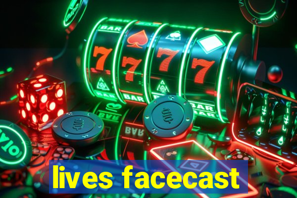 lives facecast